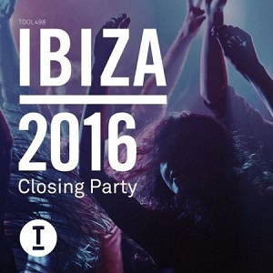 VA - Ibiza 2016 Closing Party [Toolroom Longplayer]
