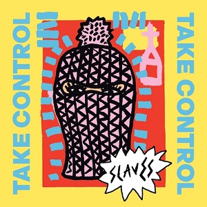 Slaves - Take Control [CD] (2016)