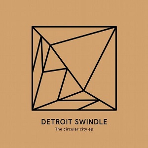 Detroit Swindle  Circular City (Incl. Matthew Herbert Mixes) [HEIST020]
