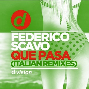 Federico Scavo  Que Pasa (Italian Remixes)