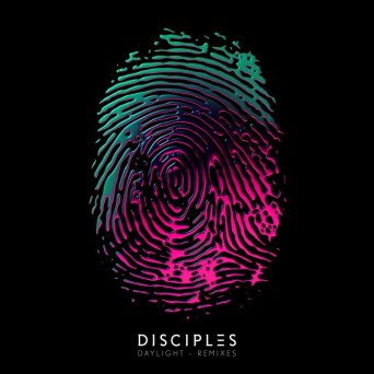 Disciples  Daylight Remixes