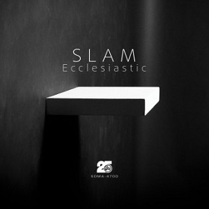 Slam  Ecclesiastic [SOMA470D]