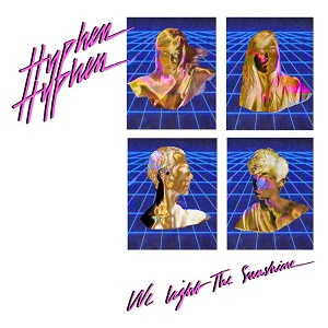 Hyphen Hyphen  We Light The Sunshine (Remix EP) 2016