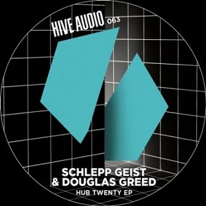 Douglas Greed, Schlepp Geist & Kristina Sheli  Hub Twenty EP