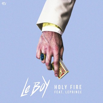 Le Boy  Holy Fire (feat. LePrince) 