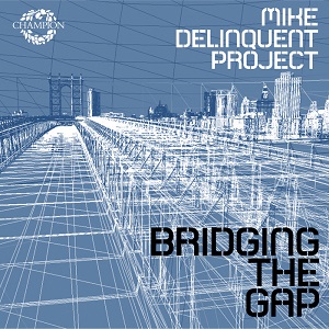 Mike Delinquent Project  Bridging The Gap 2016