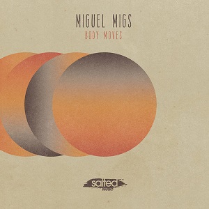 MIGUEL MIGS - BODY MOVES (2016)