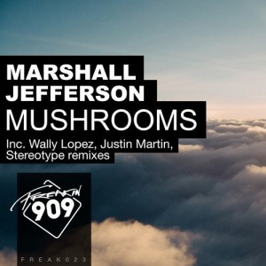 Marshall Jefferson  Mushrooms (Remixes, Pt. 2) [FREAK023]