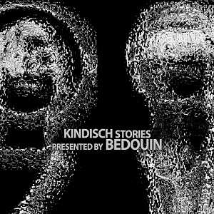 Kindisch Stories Presented By Bedouin (unmixed tracks)