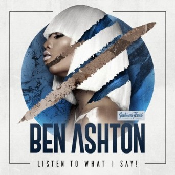 Ben Ashton  Listen to What I Say! 2016
