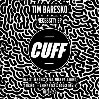Tim Baresko  Necessity EP 2016
