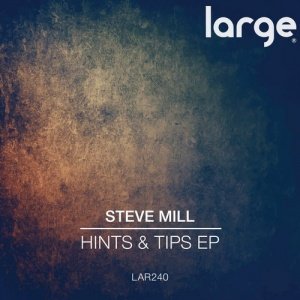 Steve Mill  Hints & Tips EP [LAR240]
