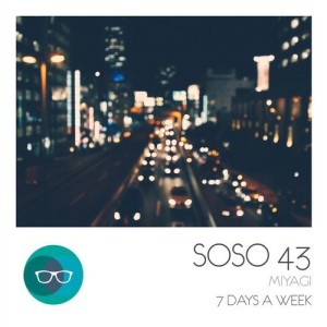 Miyagi  7 Days a Week [SOSO43]