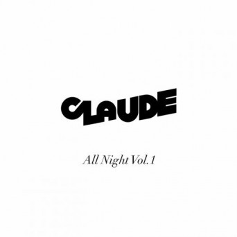 Claude  All Night, Vol. 1