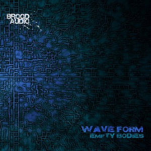 WAVE FORM-EMPTY BODIES EP 2016
