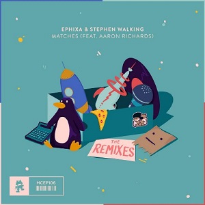 Ephixa & Stephen Walking - Matches (The Remixes) (MPEP106) [EP] (2016)