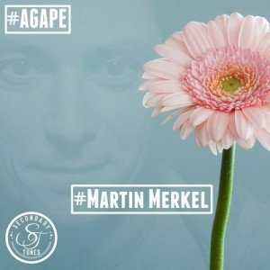 Martin Merkel  Agape [SECOND16003]