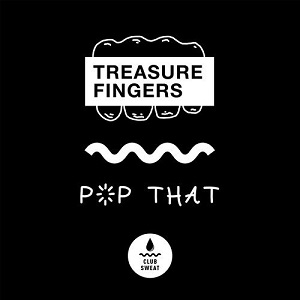 Treasure Fingers - Pop That (CLUBSWE068) [EP]