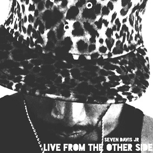 Seven Davis Jr  Live From The Other Side | Album 2016
