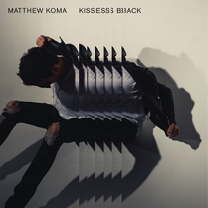 Matthew Koma - Kisses Back (Remixes) [EP] (2016)