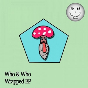 Who & Who  Wrapped EP