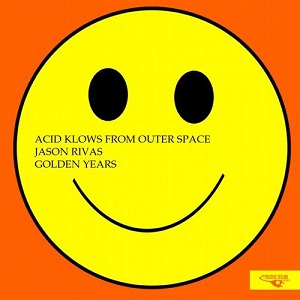 Jason Rivas, Acid Klowns From Outer Space  Golden Years