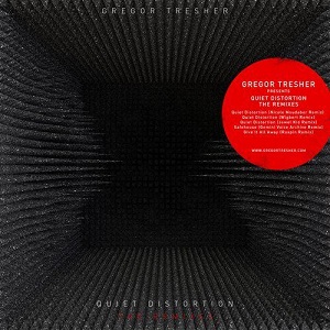 Gregor Tresher  Quiet Distortion (The Remixes)