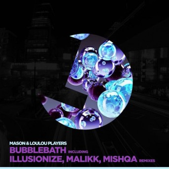 Mason & LouLou Players  Bubblebath (Remixes)