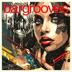 VA  Bargrooves Deluxe Edition 2017