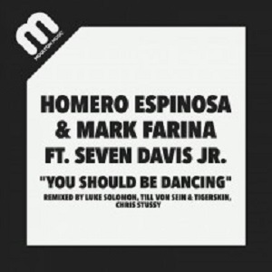 Mark Farina & Homero Espinosa feat. Seven Davis Jr.  You Should Be Dancing (Remixed) [MM97]