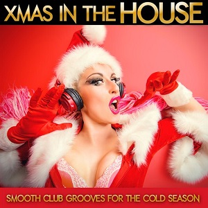 VA  Xmas In The House: Smooth Club Grooves For The Cold Season