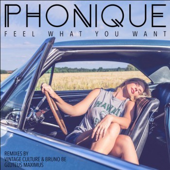 Phonique & Rebecca - Feel What You Want  Vintage Culture & Bruno Be and Gluteus Maximus Remixes