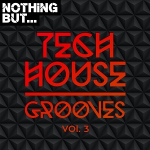 VA -Nothing But... Tech House Grooves, Vol. 3 2017