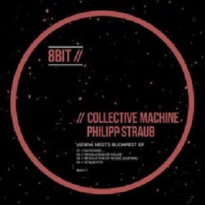 Collective Machine & Philipp Straub  Vienna Meets Budapest [8BIT117]