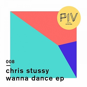 Chris Stussy  Wanna Dance EP 2017