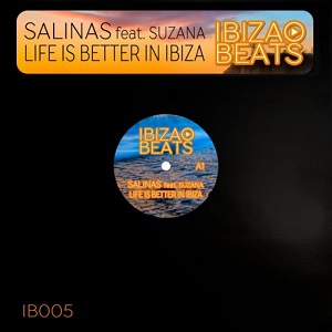  Salinas feat. Suzana  Life Is Better in Ibiza 2017