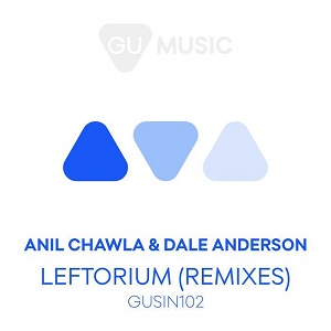 Anil Chawla & Dale Anderson - Leftorium (Remixes) 2017 [Global Underground]