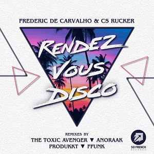Frederic De Carvalho & CS Rucker - Rendez-vous Disco [EP] (2016