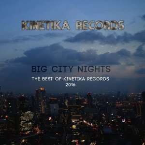 VA  Big City Nights: The Best Of Kinetika Records 2016 (KINETIKA151)