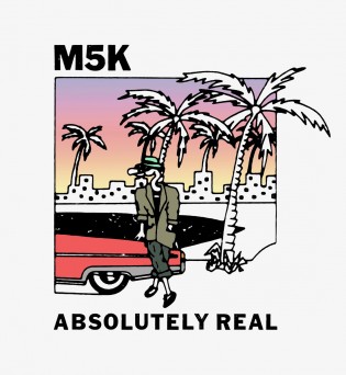 M5K  Absolutely Real