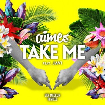 Aimes  Take Me (Ben Macklin Remixes)