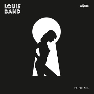 Louis Band  Taste Me 2017