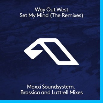 Way Out West  Set My Mind (The Remixes) 2017