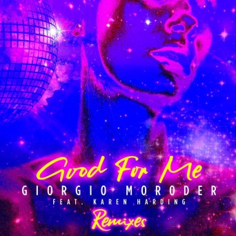 Giorgio Moroder  Good For Me (Remixes)
