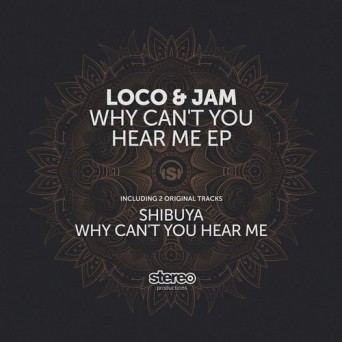 Loco & Jam  Why Cant You Hear Me