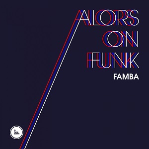 Famba - Alors On Funk  (2017)