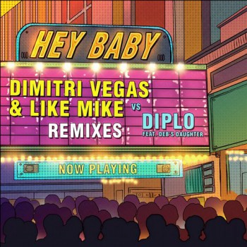 Dimitri Vegas & Like Mike & Diplo & Deb's Daughter - Hey Baby (M.I.K.E. Push Remix)