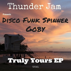 Disco Funk Spinner & Goby  - Truly Yours EP