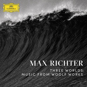 Max Richter - Three Worlds: Music from Woolf Works