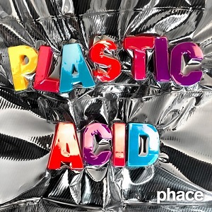 Phace - Plastic Acid
